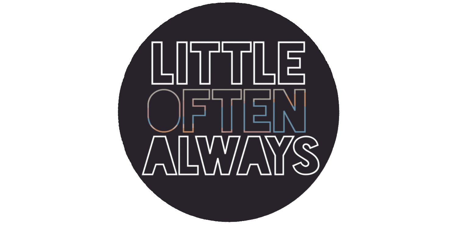 Circular logo with 'LITTLE OFTEN ALWAYS' text on a black background